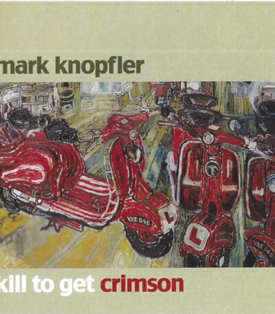 mark-knopfler-kill-to-get-crimson-cd
