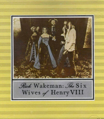 rick-wakeman-the-six-wives-of-henry-viii-cd