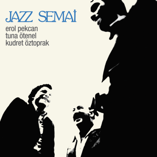 Erol Pekcan, Tuna Ötenal, Kudret Öztoprak - Jazz Semai - Plak